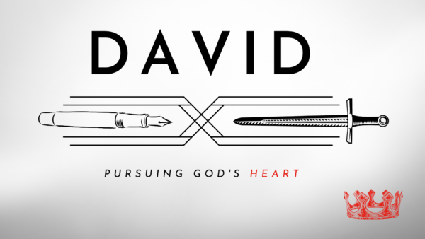graphic for sermon - David Pursuing God's Heart